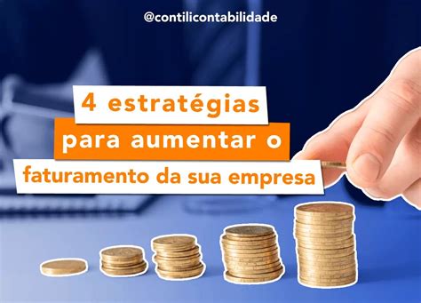 4 estratégias para aumentar o faturamento da sua empresa Contili