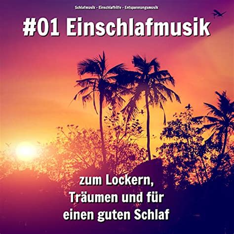 Reproducir Einschlafmusik Zum Lockern Tr Umen Und F R Einen Guten