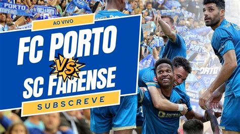 Fc Porto X Sc Farense Jogo Em Direto Narra O Audiodescri O