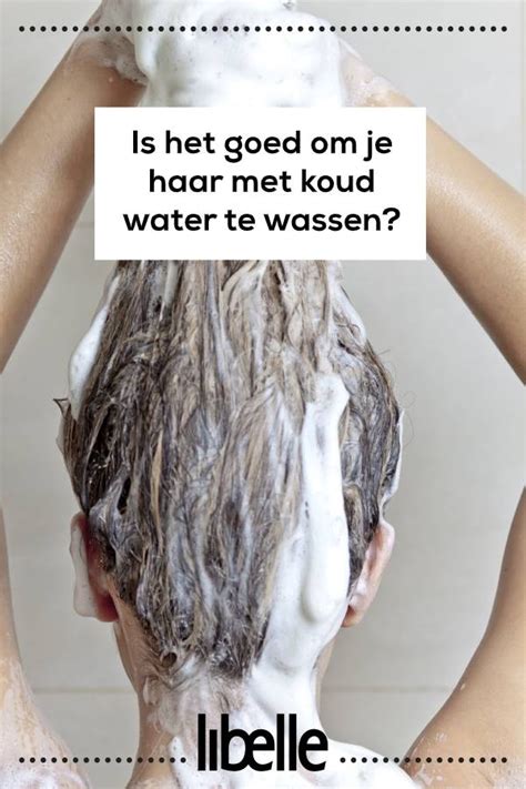 Libelle Legt Uit Is Het Goed Om Je Haar Met Koud Water Te Wassen