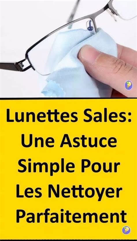 Vos Verres De Lunettes Sont Toujours Sales Vous Trouvez Chaque Fois