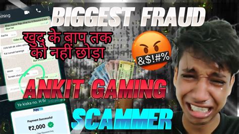 Biggest Scammer In Youtube History Ankit Gaming Youtube