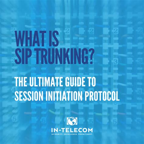 What Is Sip Trunking The Ultimate Guide To Session Initiation Protocol