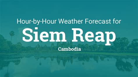 Hourly forecast for Siem Reap, Cambodia