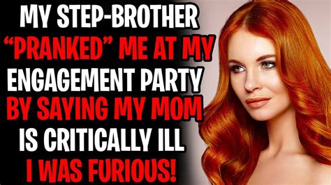 Step Brother Pranked Me At Engagement Party By Saying Mom Is Critically