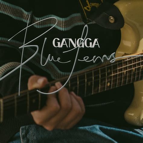 Gangga Blue Jeans Lyrics Genius Lyrics