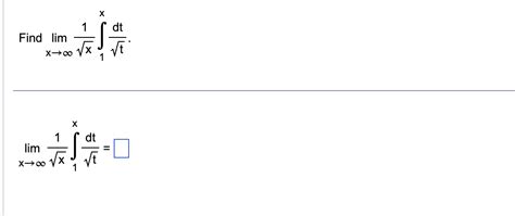 Solved Find Limx→∞1x2∫1xdtt2limx→∞1x2∫1xdtt2