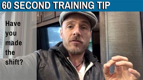 60 Second Training Tip Have You Made The Shift Youtube