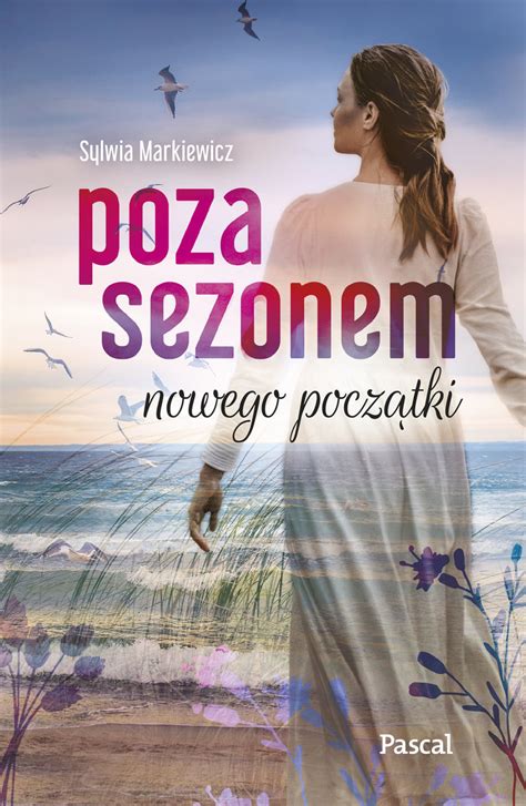 Poza sezonem Nowego początki Markiewicz Sylwia Książka w Empik