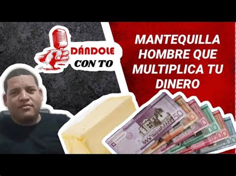 La Primera Victima De Mantequilla El Hombre Que Multiplica El Dinero