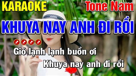 KHUYA NAY ANH ĐI RỒI Karaoke Bolero Nhạc Sống Tone Nam Mạnh Hùng