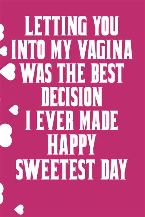 Sweetest Day Gift For My Husband Letting You Into My Vagina Was Happy Sweetest Day Notebook