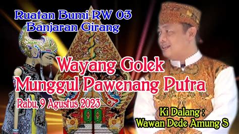 Wayang Golek Munggul Pawenang Putra Ki Dalang Wawan Dede Amung S Part