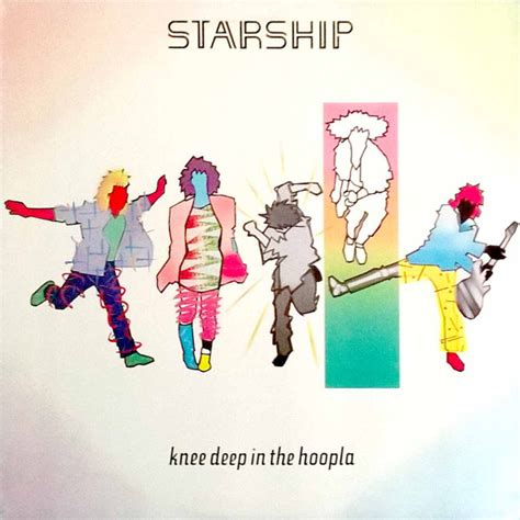 Starship (2) - Knee Deep In The Hoopla at Discogs