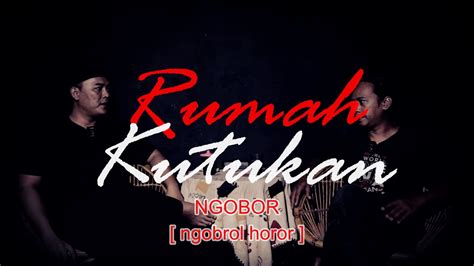 RUMAH KUTUKAN YANG TINGGAL MATI SEMUA NGOBOR Ngobrol Horor 898