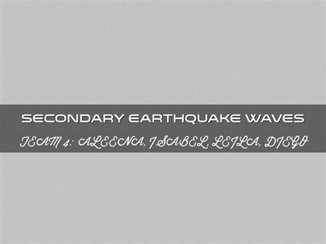 Secondary Earthquake Waves by Aleena Luy