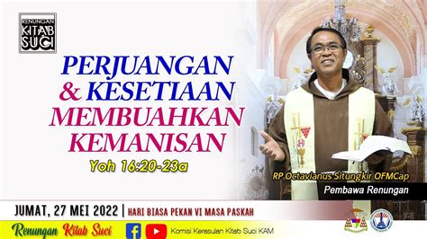 Renungan Kitab Suci Jumat Mei Yoh A Oleh Rp