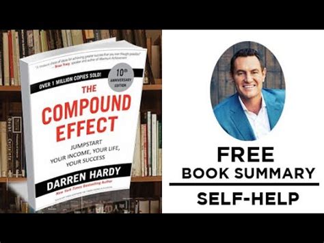 The Compound Effect By Darren Hardy Key Ideas Book Summary Youtube