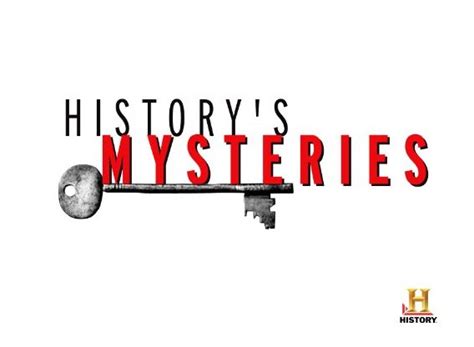 History's Mysteries (2006) TV Show Air Dates & Track Episodes - Next ...