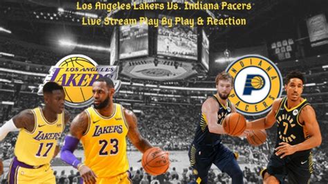 Los Angeles Lakers Vs Indiana Pacers Live Play By Play Reaction