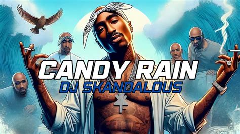 2pac And Soul For Real Candy Rain 2025 Remastered Music Video Djskandalous Youtube