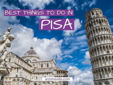 Best Things To Do In Pisa In One Day Arzo Travels