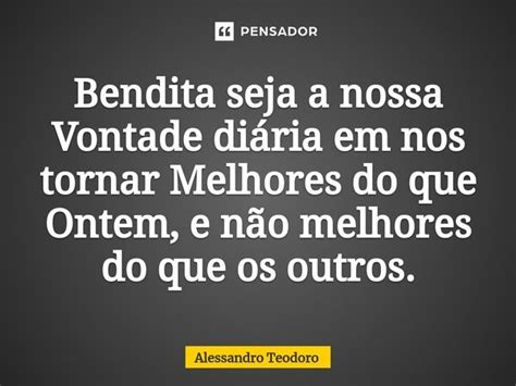 Bendita Seja A Nossa Vontade Di Ria Alessandro Teodoro Pensador