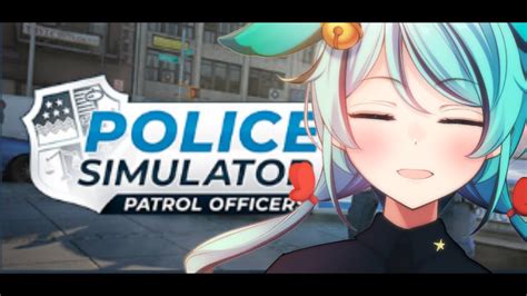 【police Simulator Patrol Officers】幻獣警官依鞠、参ります。【新人vtuber 聖依鞠】 Youtube