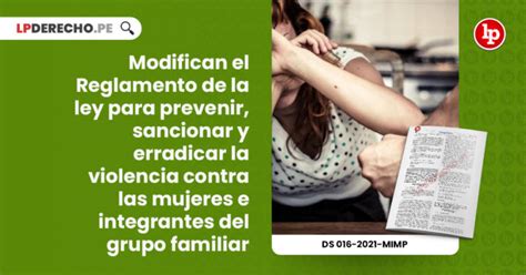 ¡atención Modifican El Reglamento De La Ley Para Prevenir Sancionar Y