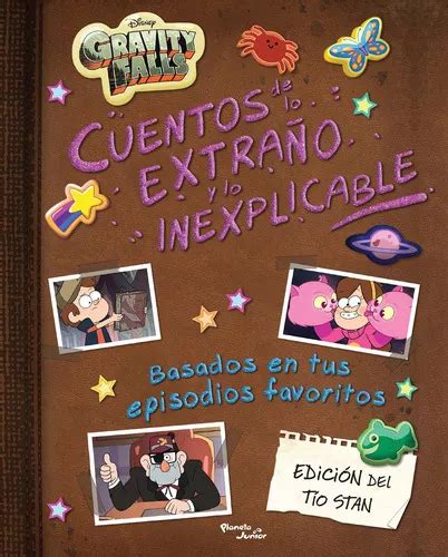 Gravity Falls Cuentos De Lo Extraño Y Lo Inexplicable De Disney