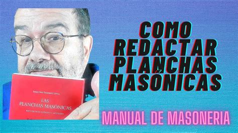 Como Redactar Las Planchas Mas Nicas De Manual De Masoneria Youtube