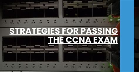 Strategies For Passing The CCNA Exam CISCO 101