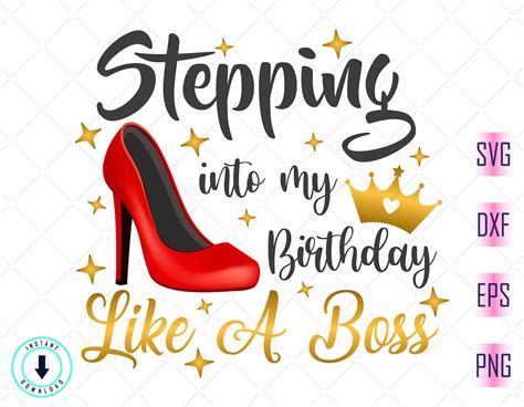 Stepping Into My Birthday Like A Boss Svg Sassy Classy Etsy