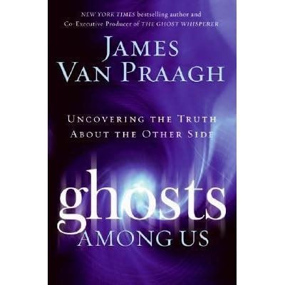 GHOSTS AMONG US JAMES VAN PRAAGH PDF