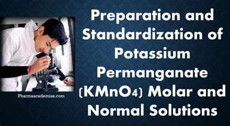 Preparation And Standardization Of Potassium Permanganate Kmno4 Molar And Normal Solutions