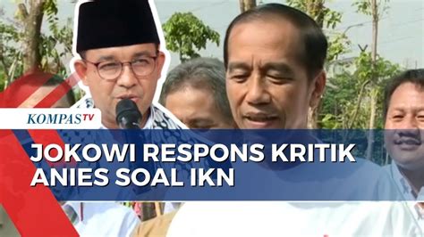 Jokowi Jawab Kritikan Anies Soal IKN Kita Ingin Ubah Jawa Sentris Jadi