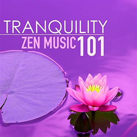 Tranquility Zen Music 101 Stress Relief Songs For Hotel Lounge