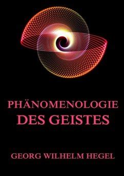 Phänomenologie des Geistes von Georg Wilhelm Friedrich Hegel bei bücher