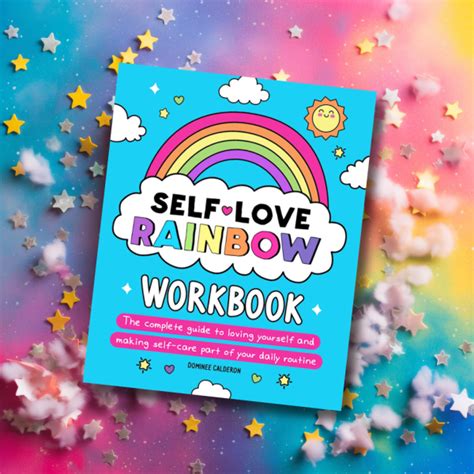 Self Love Rainbow Making Self Care And Self Love Part Of The Everyday