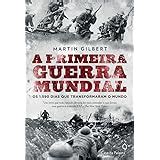 A Segunda Guerra Mundial Os 2 174 Dias Que Mudaram O Mundo Amazon Br