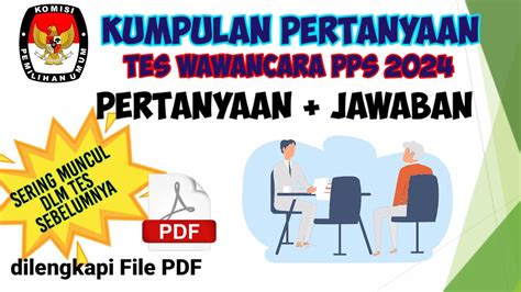 Kumpulan Pertanyaan Dalam Tes Wawancara Calon Anggota Pps Pemilu 2024