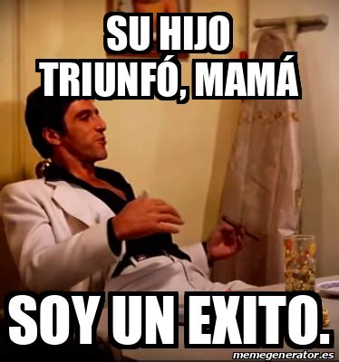 Meme Personalizado SU HIJO TRIUNFÓ MAMÁ SOY UN EXITO 33274971