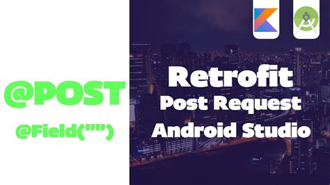 Retrofit Send A Simple Post Request Android Studio Tutorial