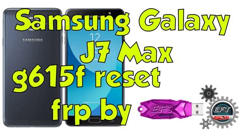 Samsung Galaxy J Max G F Reset Frp By Eft Dongle Youtube