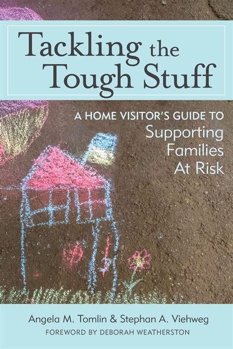 Tackling the Tough Stuff: A Home Visitor's Guide to Supporting Families