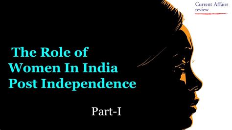 The Role Of Women In India Post Independence Part I CURRENT AFFAIRS