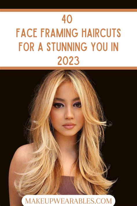 40 Face Framing Haircuts For A Stunning You