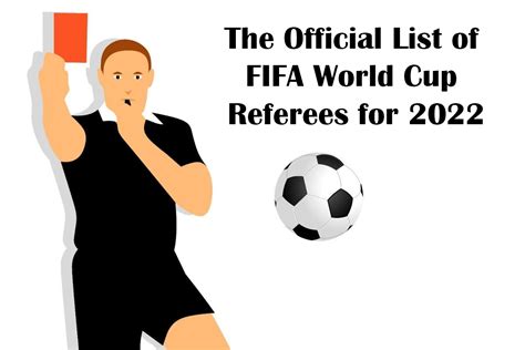 The Official List of FIFA World Cup Referees for 2022