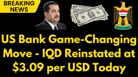 Iraqi Dinar US Bank S Green Light IQD Reinstated At 3 09 Per USD