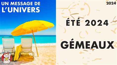 GÉMEAUX ÉTÉ 2024 VOYEZ GRAND ET VOUS AUREZ GRAND YouTube